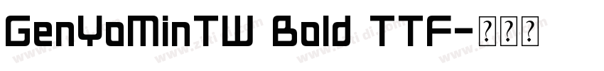 GenYoMinTW Bold TTF字体转换